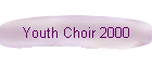 Youth Choir 2000